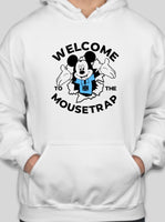Welcome to the mousetrap hoodie